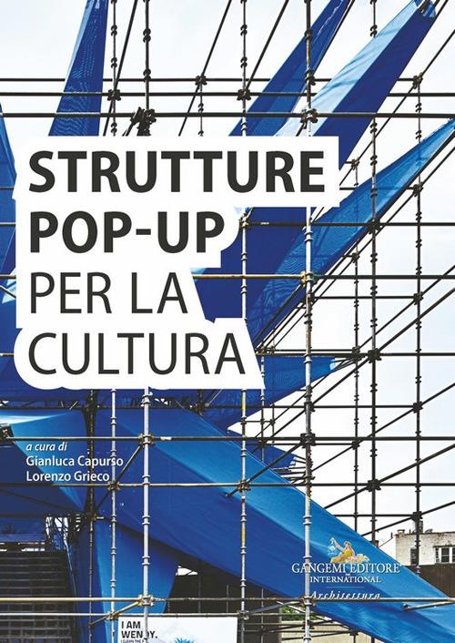 Strutture pop-up per la cultura. Analisi e documentazione per la sostenibilità del futuro - copertina
