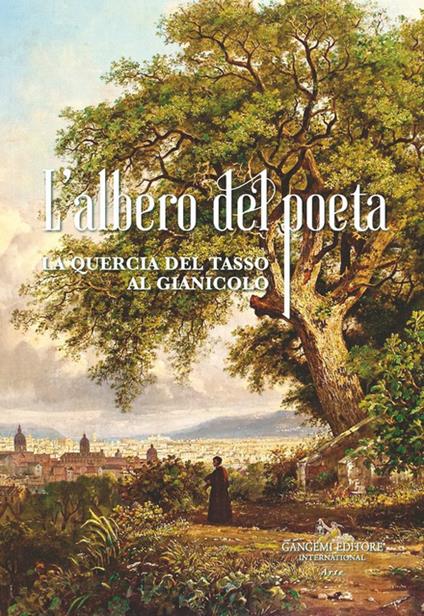 L'albero del poeta. La quercia del Tasso al Gianicolo - copertina