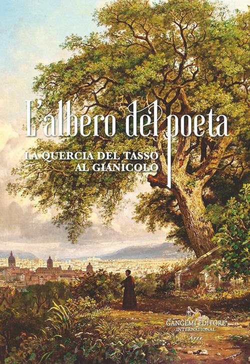L'albero del poeta. La quercia del Tasso al Gianicolo - copertina