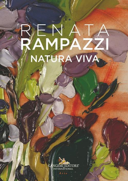 Renata Rampazzi. Natura viva. Ediz. italiana, inglese e francese - copertina