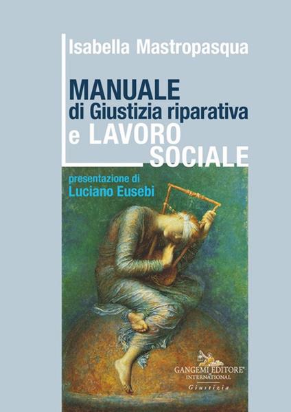 Manuale di giustizia riparativa e lavoro sociale - Isabella Mastropasqua - copertina