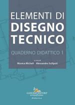 Elementi di disegno tecnico. Quaderno didattico. Vol. 1