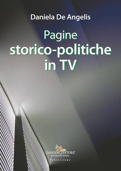Pagine storico-politiche in tv - Daniela De Angelis - copertina