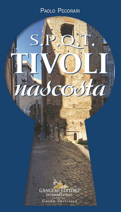S.P.Q.T. Tivoli nascosta - Paolo Pecorari - copertina