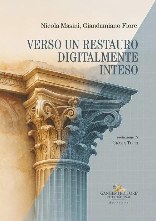 Verso un restauro digitalmente inteso - Nicola Masini,Giandamiano Fiore - copertina