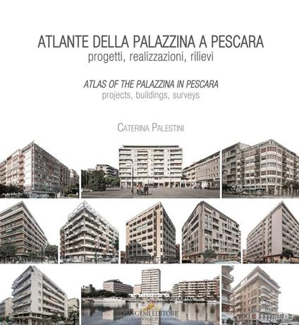 Atlante della palazzina a Pescara – Atlas of the palazzina in Pescara - Caterina Palestini - ebook