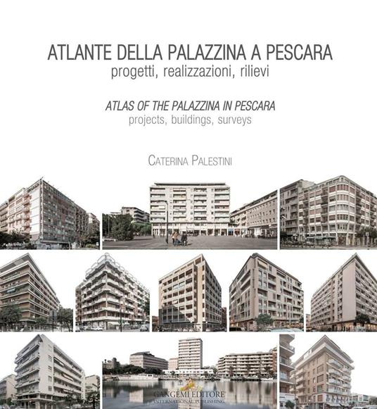 Atlante della palazzina a Pescara – Atlas of the palazzina in Pescara - Caterina Palestini - ebook
