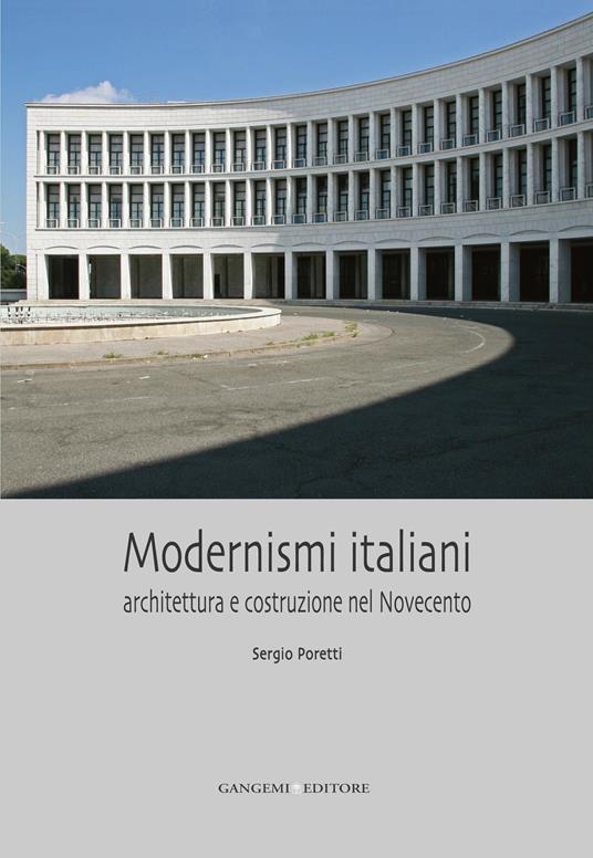 Modernismi italiani. Architettura e costruzione nel Novecento. Ediz. illustrata - Sergio Poretti - ebook
