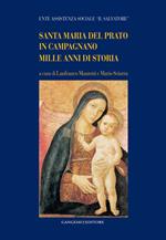 Santa Maria del Prato in Campagnano. Mille anni di storia. Ediz. illustrata