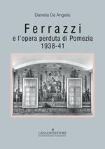 Ferrazzi e l'opera perduta di Pomezia. 1938-41. Ediz. illustrata