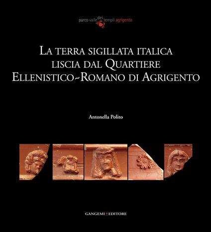 La terra sigillata italica liscia dal quartiere ellenistico-romano di Agrigento - Antonella Polito - ebook