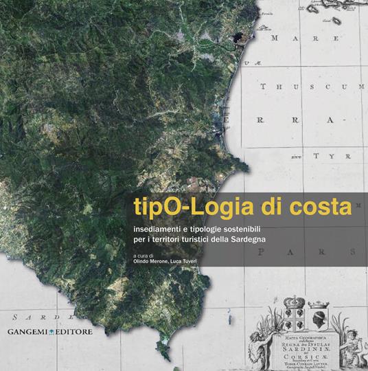 TipO-logia di costa. Insediamenti e tipologie sostenibili per i territori turistici della Sardegna - Olindo Merone,Luca Tuveri - ebook