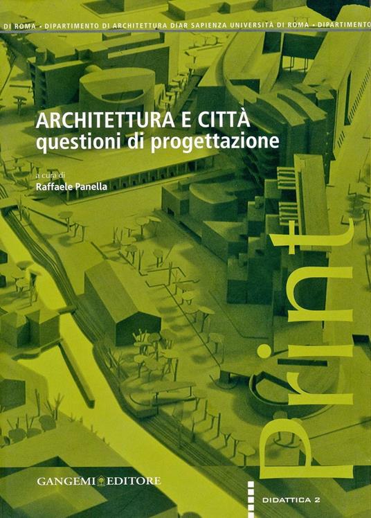 Architettura e città. Questioni di progettazione. Ediz. illustrata - Raffaele Panella - ebook