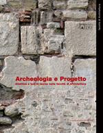 Archeologia e progetto. Didattica e tesi di laurea nella Facoltà di architettura