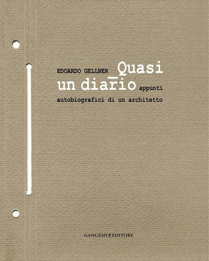 Edoardo Gellner. Quasi un diario, appunti autobiografici di un architetto - Michele Merlo - ebook
