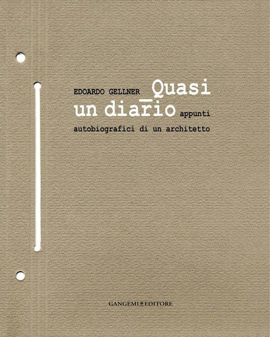 Edoardo Gellner. Quasi un diario, appunti autobiografici di un architetto - Michele Merlo - ebook