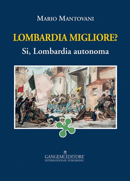 Lombardia migliore? Sì, Lombardia autonoma - Mario Mantovani - ebook