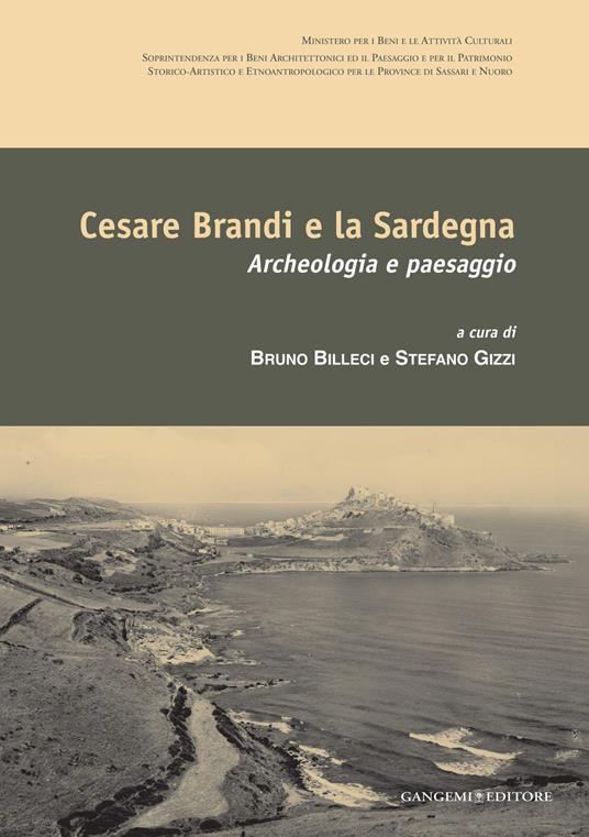 Cesare Brandi e la Sardegna. Archeologia e paesaggio. Atti del convegno (Castelsardo, 10 settembre 2007) - Bruno Billeci,Stefano Gizzi - ebook