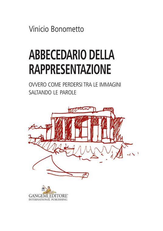Abbecedario della rappresentazione. Ovvero come perdersi tra le immagini saltando le parole - Vinicio Bonometto - ebook