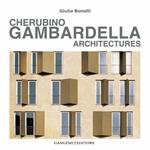 Cherubino Gambardella. Architectures. Ediz. illustrata