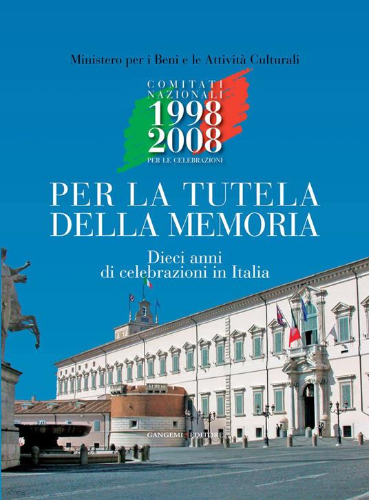 Per la tutela della memoria. Dieci anni di celebrazione in Italia. Ediz. illustrata - Daniela Porro - ebook