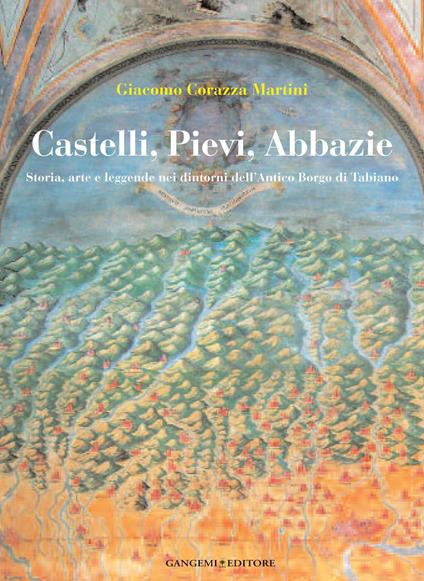 Castelli, pievi, abbazie. Storia, arte e leggende nei dintorni dell'antico borgo di Tabiano - Giacomo Corazza Martini - ebook