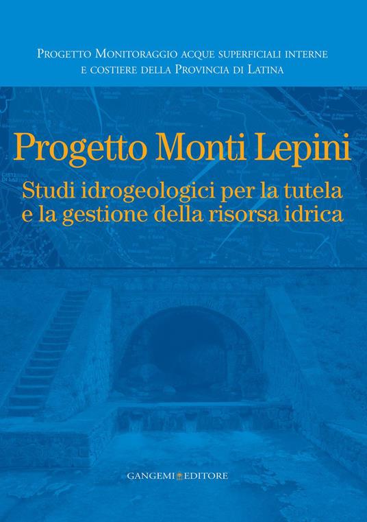 Progetto Monti Lepini. Studio idrogeologici per la tutela e la gestione della risorsa idrica - V.V.A.A. - ebook