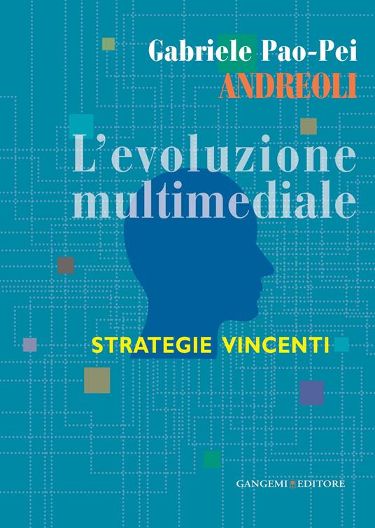 L' evoluzione multimediale. Strategie vincenti - Gabriele Pao Pei Andreoli - ebook
