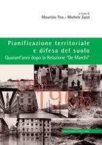Pianificazione territoriale e difesa del suolo. Quarant'anni dopo la relazione «De Marchi»