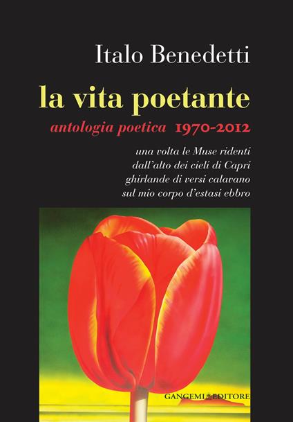 La vita poetante. Antologia poetica 1970-2012 - Italo Benedetti - ebook