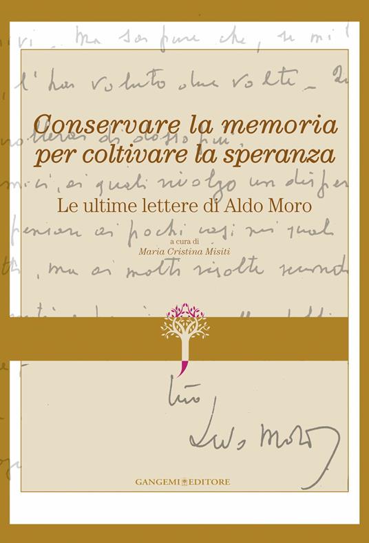 Conservare la memoria per coltivare la speranza. Le ultime lettere di Aldo Moro - Maria Cristina Misiti - ebook