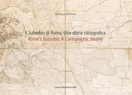 Il Suburbio di Roma. Una storia cartografica - Gabriella Restaino - ebook