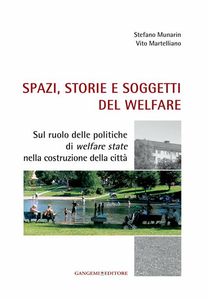 Spazi, storie e soggetti del welfare. Sul ruolo delle politiche di welfare state nella costruzione della città - Vito Martelliano,Stefano Munarin - ebook