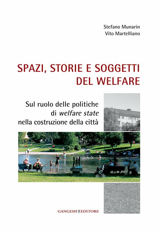 Spazi, storie e soggetti del welfare. Sul ruolo delle politiche di welfare state nella costruzione della città - Vito Martelliano,Stefano Munarin - ebook