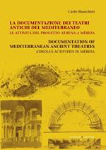 La documentazione dei teatri antichi del Mediterraneo. Le attività del progetto Athena a Mérida