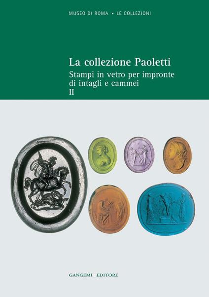 La collezione Paoletti. Ediz. illustrata. Vol. 2 - Lucia Pirzio Biroli Stefanelli - ebook