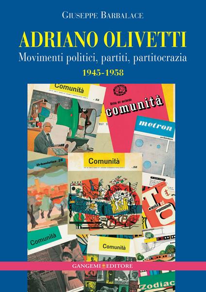 Adriano Olivetti. Movimenti politici, partiti, partitocrazia 1945-1958 - Giuseppe Barbalace - ebook