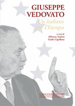 Giuseppe Vedovato. Un italiano per l'Europa