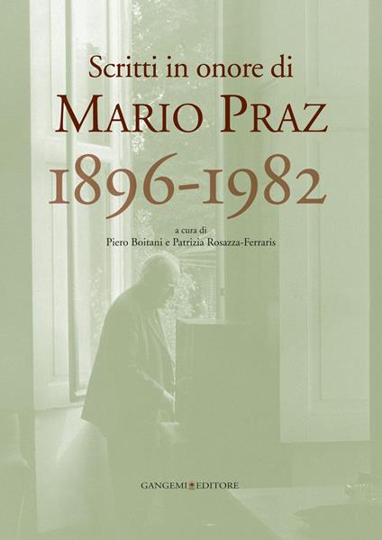 Scritti in onore di Mario Praz 1896-1982 - Patrizia Boitani,Piero Rosazza-Ferraris - ebook
