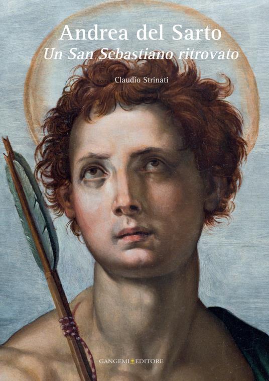 Andrea del Sarto. Un san Sebastiano ritrovato - Claudio Strinati - ebook