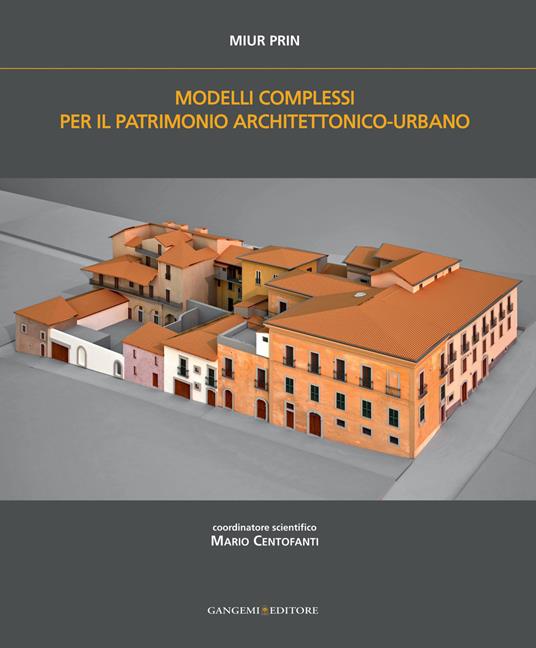 Modelli complessi per il patrimonio architettonico-urbano - V.V.A.A.,Stefano Brusaporci,Mario Centofanti - ebook