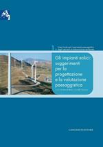 Gli impianti eolici: suggerimenti per la progettazione e la valutazione paesaggistica