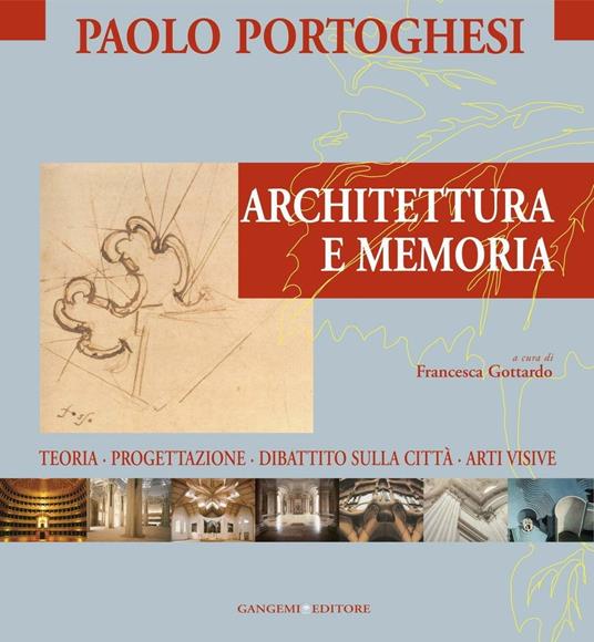 Architettura e memoria. Ediz. illustrata - Francesca Gottardo,Paolo Portoghesi - ebook