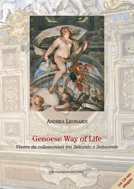 Genoese way of life. Vivere da collezionisti tra Seicento e Settecento. Ediz. illustrata - Andrea Leonardi - ebook