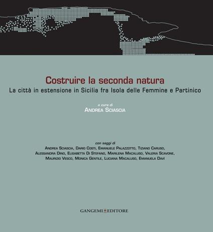 Costruire la seconda natura - V.V.A.A.,Andrea Sciascia - ebook