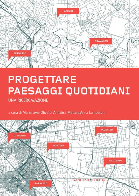 Progettare paesaggi quotidiani. Una ricerca/azione. Ediz. illustrata - Anna Lambertini,Annalisa Metta,Maria Livia Olivetti - ebook