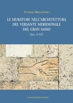 Le murature nell'architettura del versante meridionale del Gran Sasso (secc. XI-XIV). Ediz. illustrata