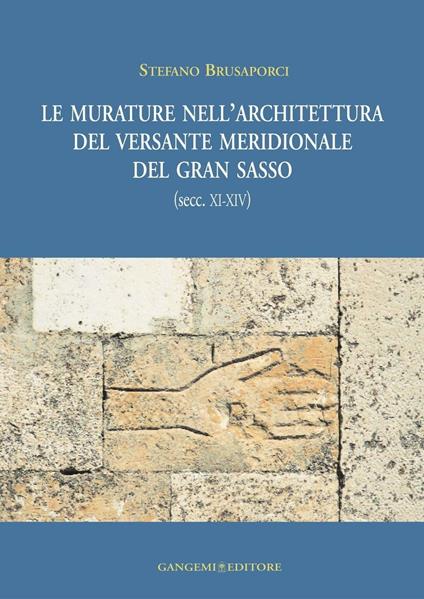 Le murature nell'architettura del versante meridionale del Gran Sasso (secc. XI-XIV). Ediz. illustrata - Stefano Brusaporci - ebook