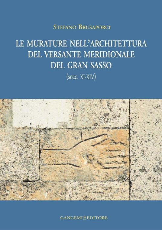 Le murature nell'architettura del versante meridionale del Gran Sasso (secc. XI-XIV). Ediz. illustrata - Stefano Brusaporci - ebook