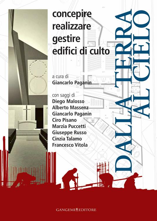 Dalla terra al cielo. Concepire realizzare gestire edifici di culto - Giancarlo Paganin - ebook